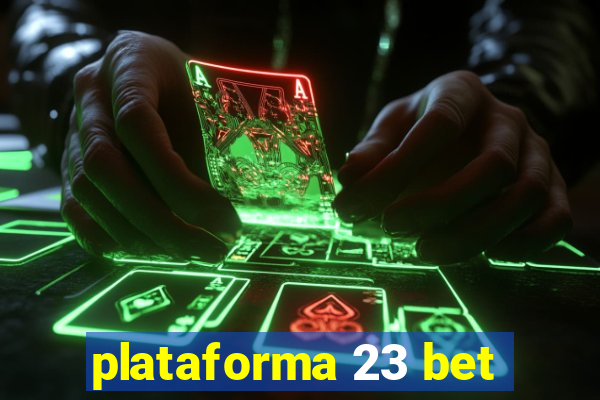 plataforma 23 bet