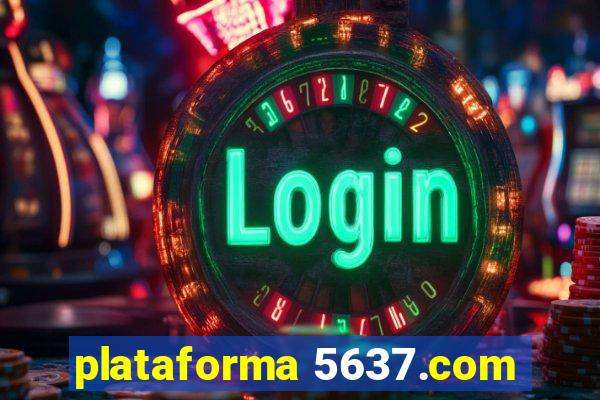 plataforma 5637.com