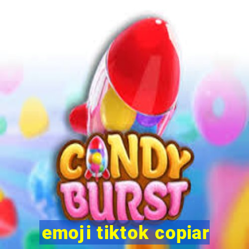 emoji tiktok copiar