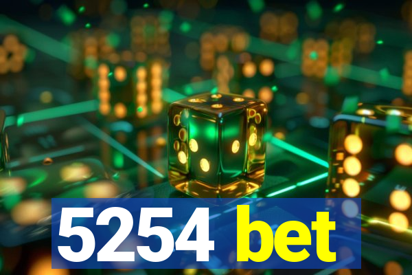 5254 bet