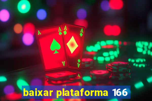 baixar plataforma 166