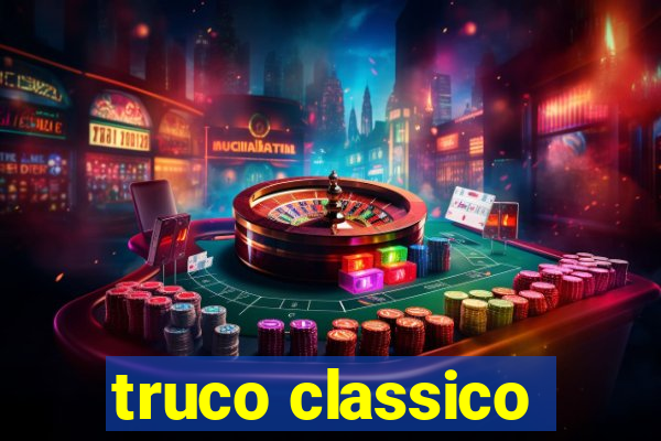 truco classico