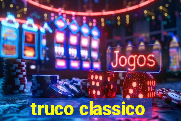 truco classico