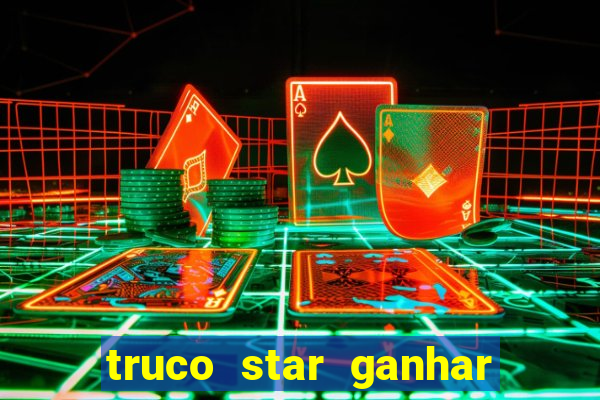 truco star ganhar dinheiro de verdade