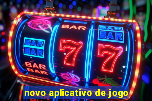 novo aplicativo de jogo