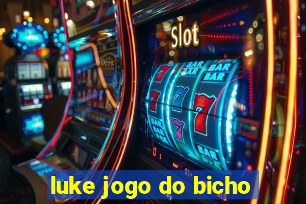 luke jogo do bicho