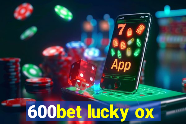 600bet lucky ox