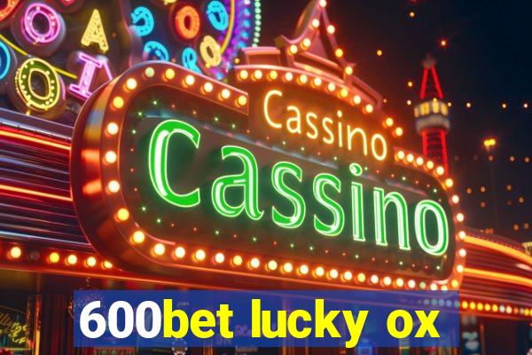 600bet lucky ox