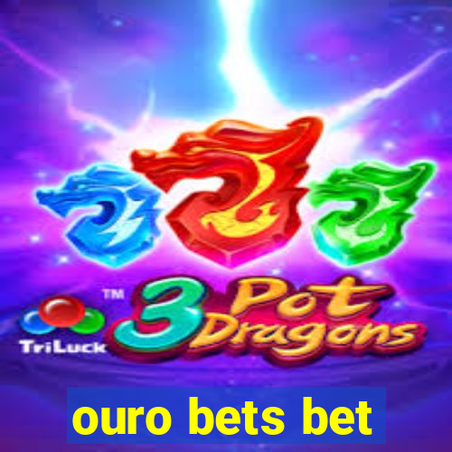 ouro bets bet