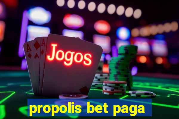 propolis bet paga