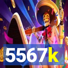 5567k