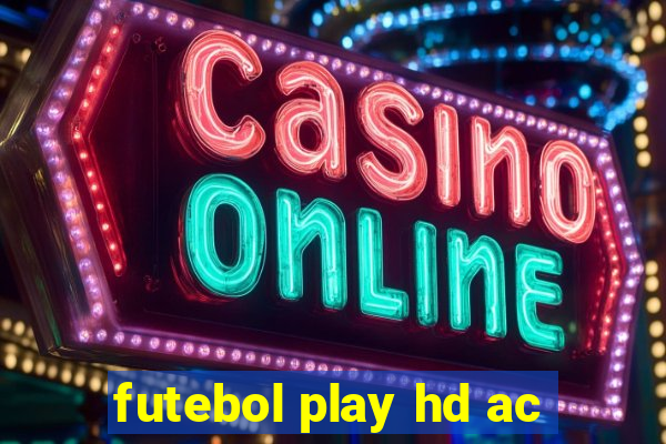 futebol play hd ac