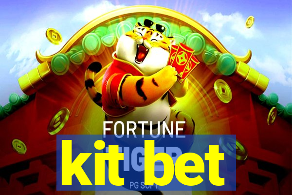 kit bet