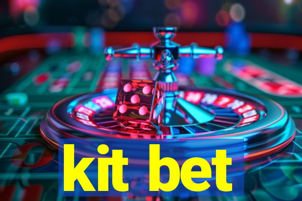 kit bet