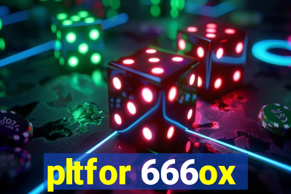 pltfor 666ox