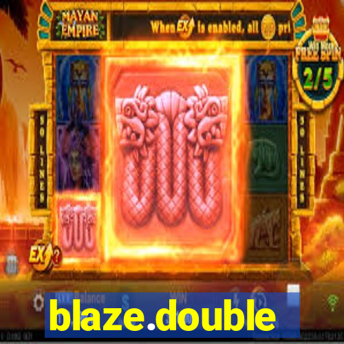 blaze.double