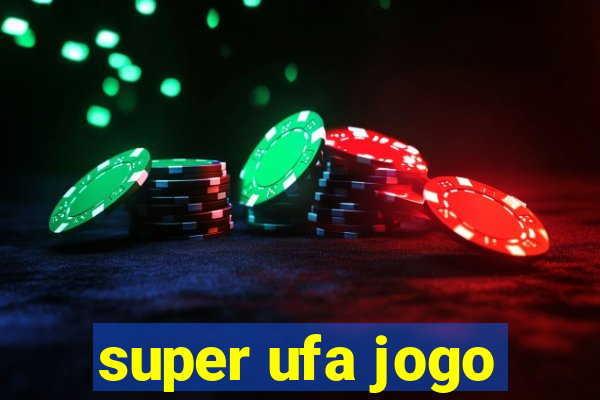 super ufa jogo