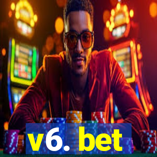 v6. bet