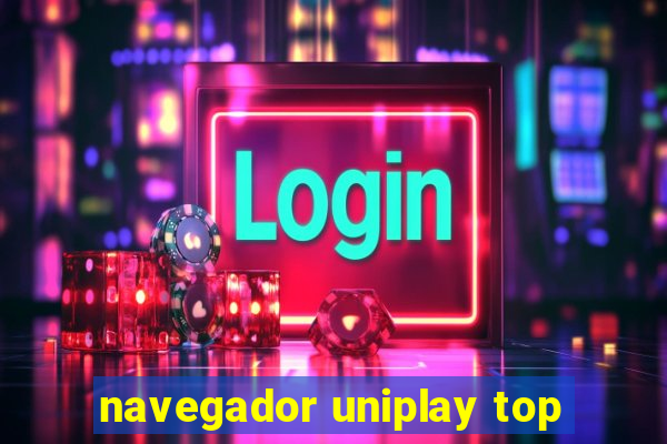 navegador uniplay top