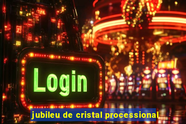 jubileu de cristal processional