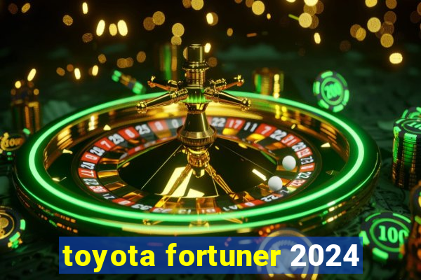 toyota fortuner 2024