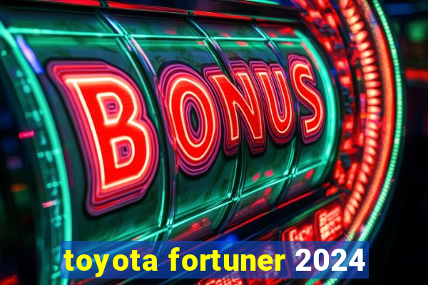 toyota fortuner 2024