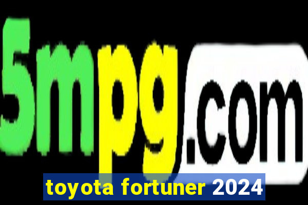 toyota fortuner 2024