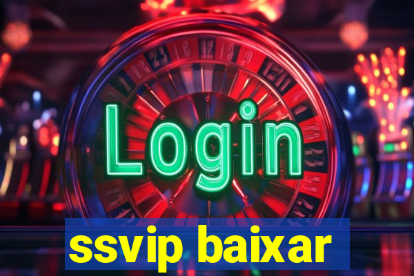 ssvip baixar