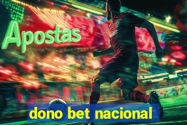 dono bet nacional