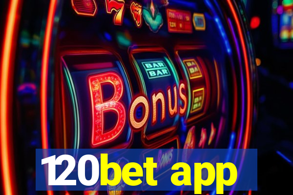 120bet app