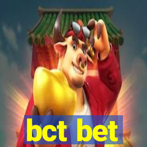 bct bet