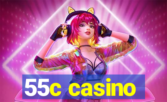 55c casino