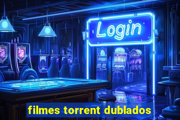 filmes torrent dublados