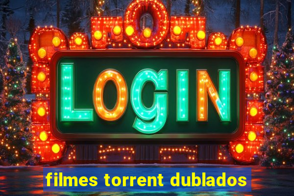 filmes torrent dublados