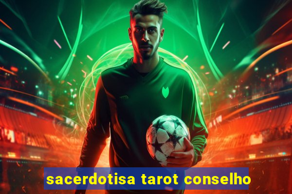 sacerdotisa tarot conselho