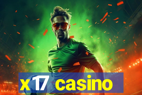 x17 casino