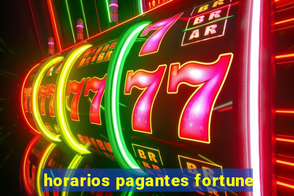 horarios pagantes fortune