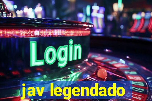 jav legendado