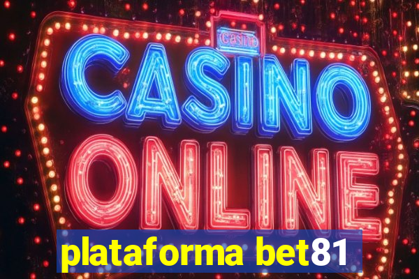 plataforma bet81