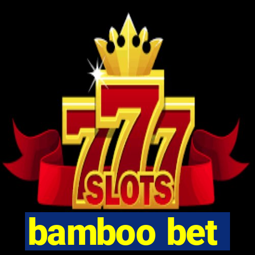 bamboo bet