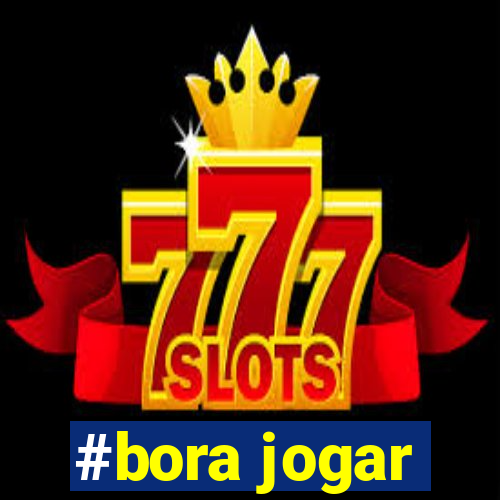 #bora jogar