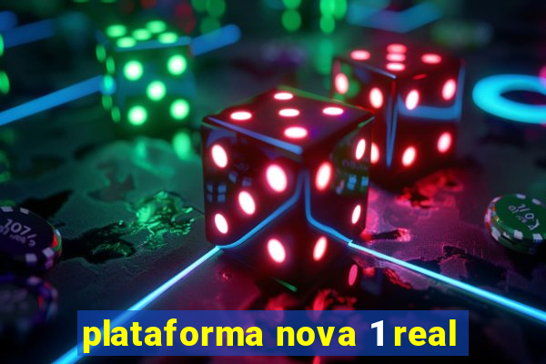 plataforma nova 1 real