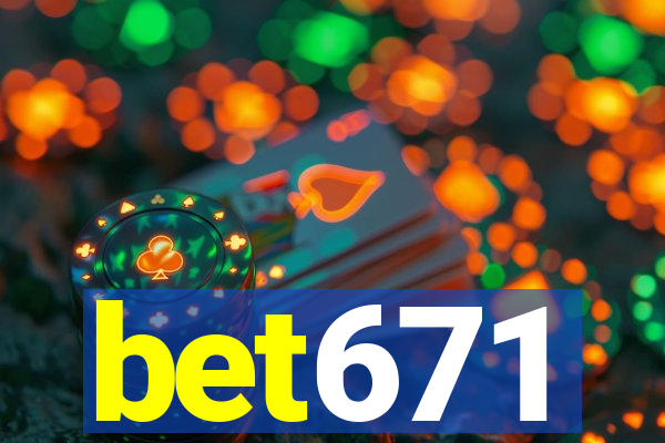 bet671