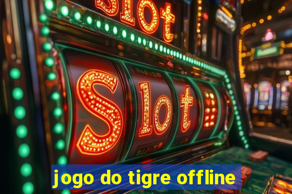 jogo do tigre offline