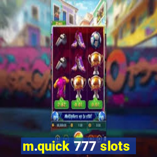 m.quick 777 slots