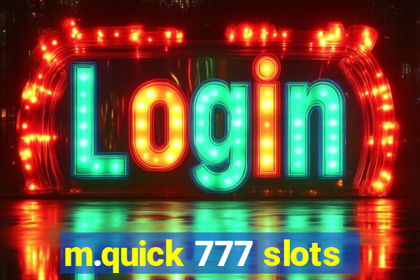 m.quick 777 slots