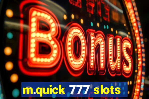 m.quick 777 slots