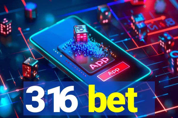 316 bet