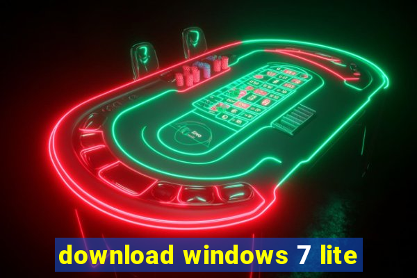 download windows 7 lite