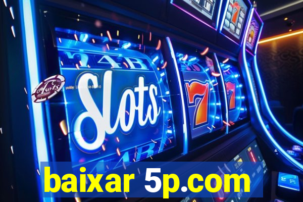 baixar 5p.com